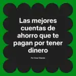 Las mejores cuentas de ahorro que te pagan por tener dinero