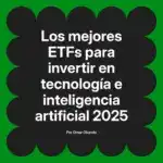 Los mejores ETFs para invertir en tecnología e inteligencia artificial 2025