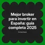 Mejor broker para invertir en España: guía completa 2025