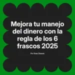 Mejora tu manejo del dinero con la regla de los 6 frascos 2025