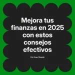 Mejora tus finanzas en 2025 con estos consejos efectivos