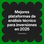 Mejores plataformas de análisis técnico para inversiones en 2025