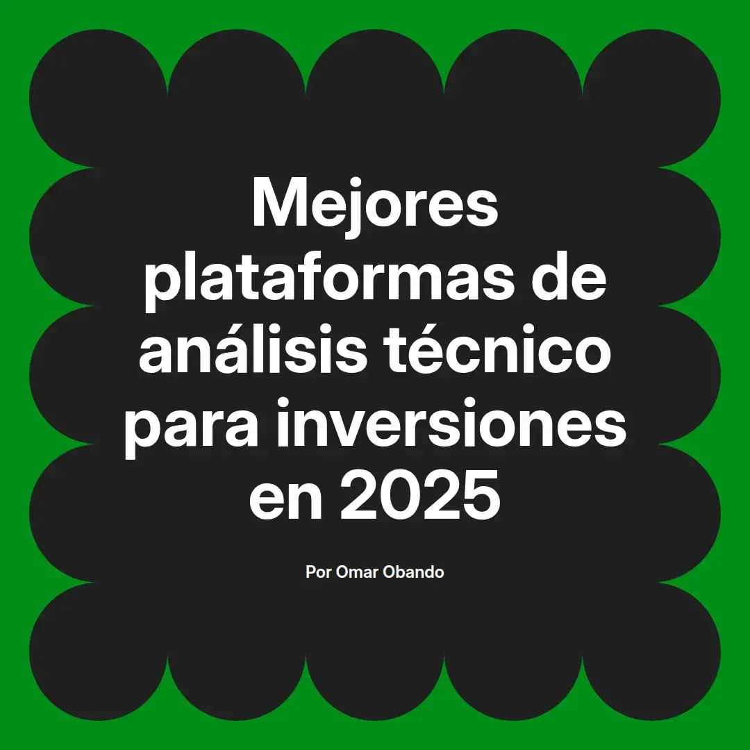 imagen destacada del post con un texto en el centro que dice Mejores plataformas de análisis técnico para inversiones en 2025 y abajo del texto aparece el nombre del autor Omar Obando