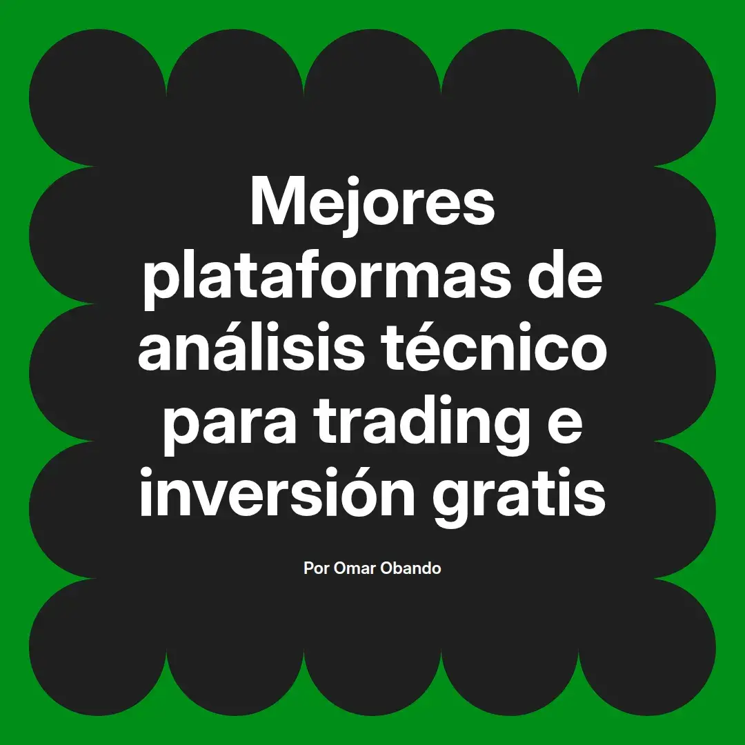 imagen destacada del post con un texto en el centro que dice Mejores plataformas de análisis técnico para trading e inversión gratis y abajo del texto aparece el nombre del autor Omar Obando
