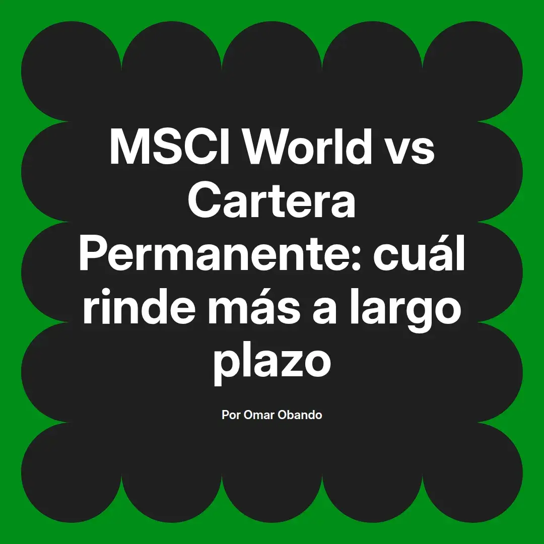 imagen destacada del post con un texto en el centro que dice MSCI World vs Cartera Permanente: cuál rinde más a largo plazo y abajo del texto aparece el nombre del autor Omar Obando