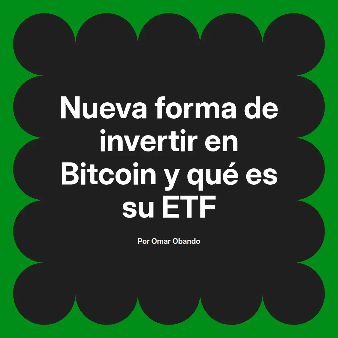 imagen destacada del post con un texto en el centro que dice Nueva forma de invertir en Bitcoin y qué es su ETF y abajo del texto aparece el nombre del autor Omar Obando