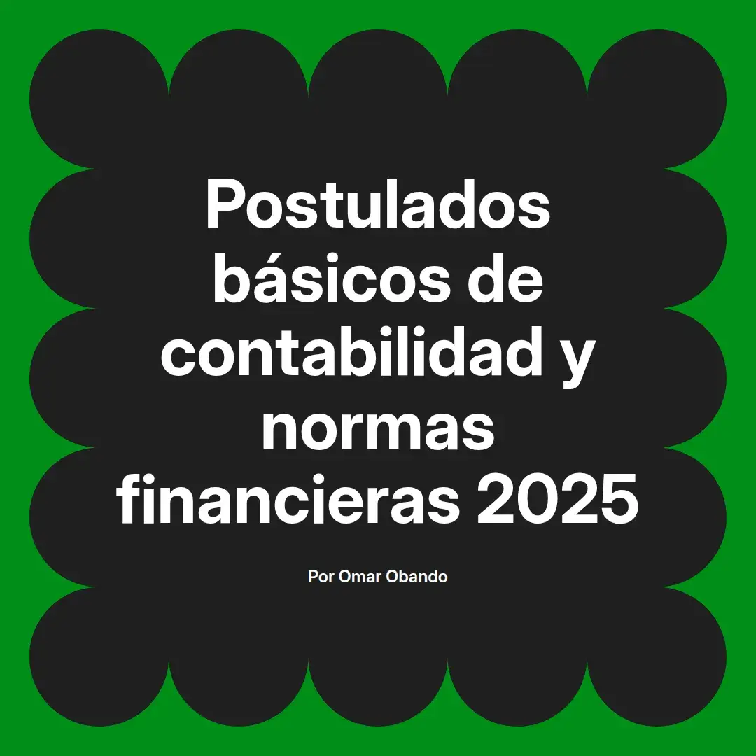 imagen destacada del post con un texto en el centro que dice Postulados básicos de contabilidad y normas financieras 2025 y abajo del texto aparece el nombre del autor Omar Obando