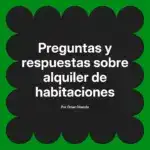 Preguntas y respuestas sobre alquiler de habitaciones