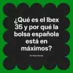 ¿Qué es el Ibex 35 y por qué la bolsa española está en máximos?
