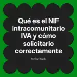 Qué es el NIF intracomunitario IVA y cómo solicitarlo correctamente