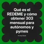 Qué es el REDEME y cómo obtener 303 mensual para autónomos y pymes