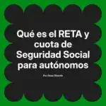 Qué es el RETA y cuota de Seguridad Social para autónomos