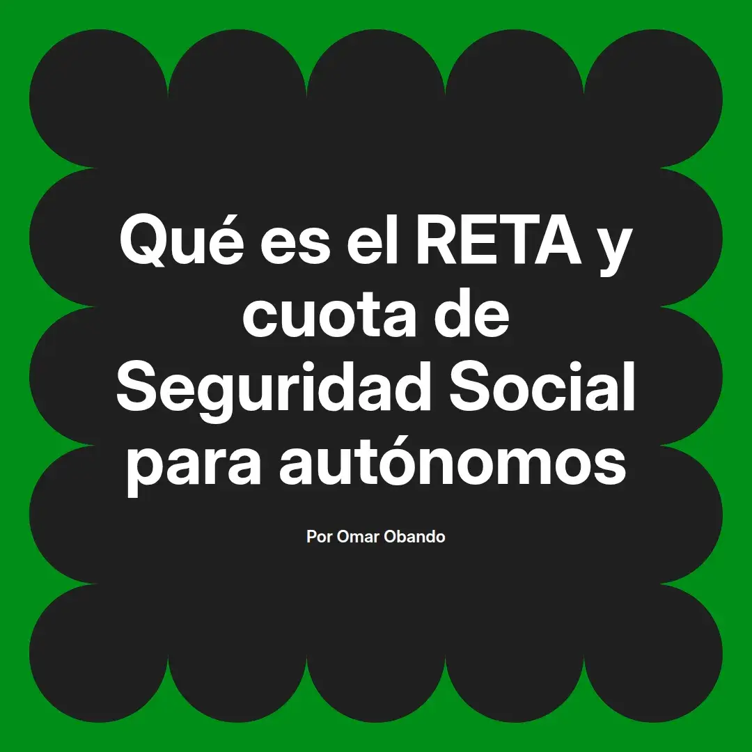 imagen destacada del post con un texto en el centro que dice Qué es el RETA y cuota de Seguridad Social para autónomos y abajo del texto aparece el nombre del autor Omar Obando