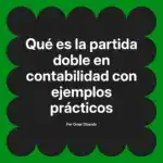 Qué es la partida doble en contabilidad con ejemplos prácticos