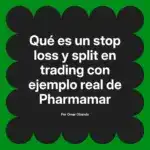 Qué es un stop loss y split en trading con ejemplo real de Pharmamar