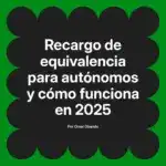 Recargo de equivalencia para autónomos y cómo funciona en 2025