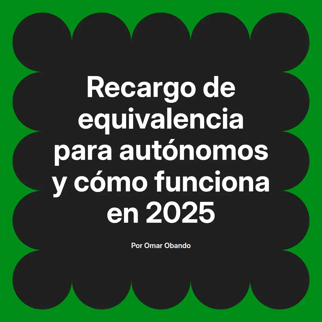imagen destacada del post con un texto en el centro que dice Recargo de equivalencia para autónomos y cómo funciona en 2025 y abajo del texto aparece el nombre del autor Omar Obando