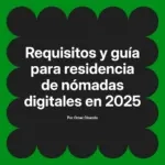 Requisitos y guía para residencia de nómadas digitales en 2025