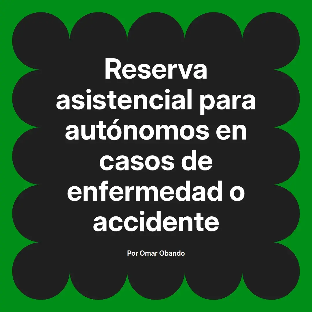 imagen destacada del post con un texto en el centro que dice Reserva asistencial para autónomos en casos de enfermedad o accidente y abajo del texto aparece el nombre del autor Omar Obando