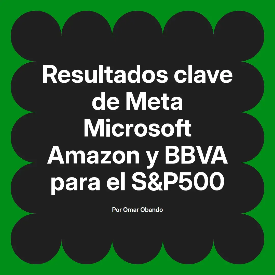 imagen destacada del post con un texto en el centro que dice Resultados clave de Meta Microsoft Amazon y BBVA para el S&P500 y abajo del texto aparece el nombre del autor Omar Obando