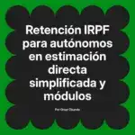 Retención IRPF para autónomos en estimación directa simplificada y módulos