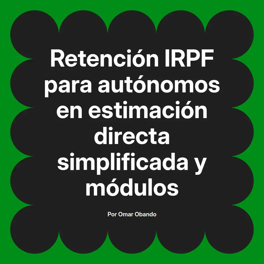 imagen destacada del post con un texto en el centro que dice Retención IRPF para autónomos en estimación directa simplificada y módulos y abajo del texto aparece el nombre del autor Omar Obando