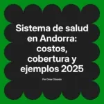Sistema de salud en Andorra: costos, cobertura y ejemplos 2025