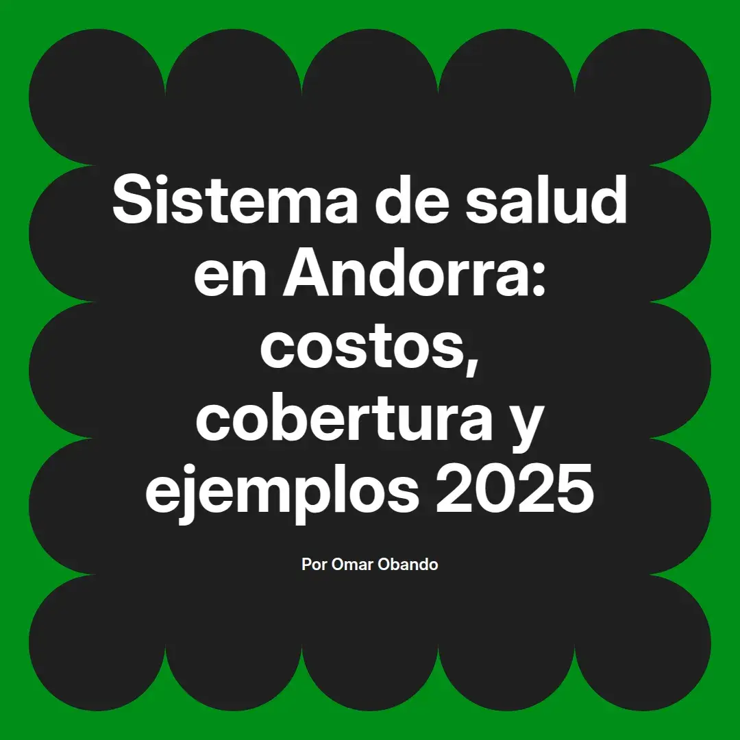 imagen destacada del post con un texto en el centro que dice Sistema de salud en Andorra: costos, cobertura y ejemplos 2025 y abajo del texto aparece el nombre del autor Omar Obando