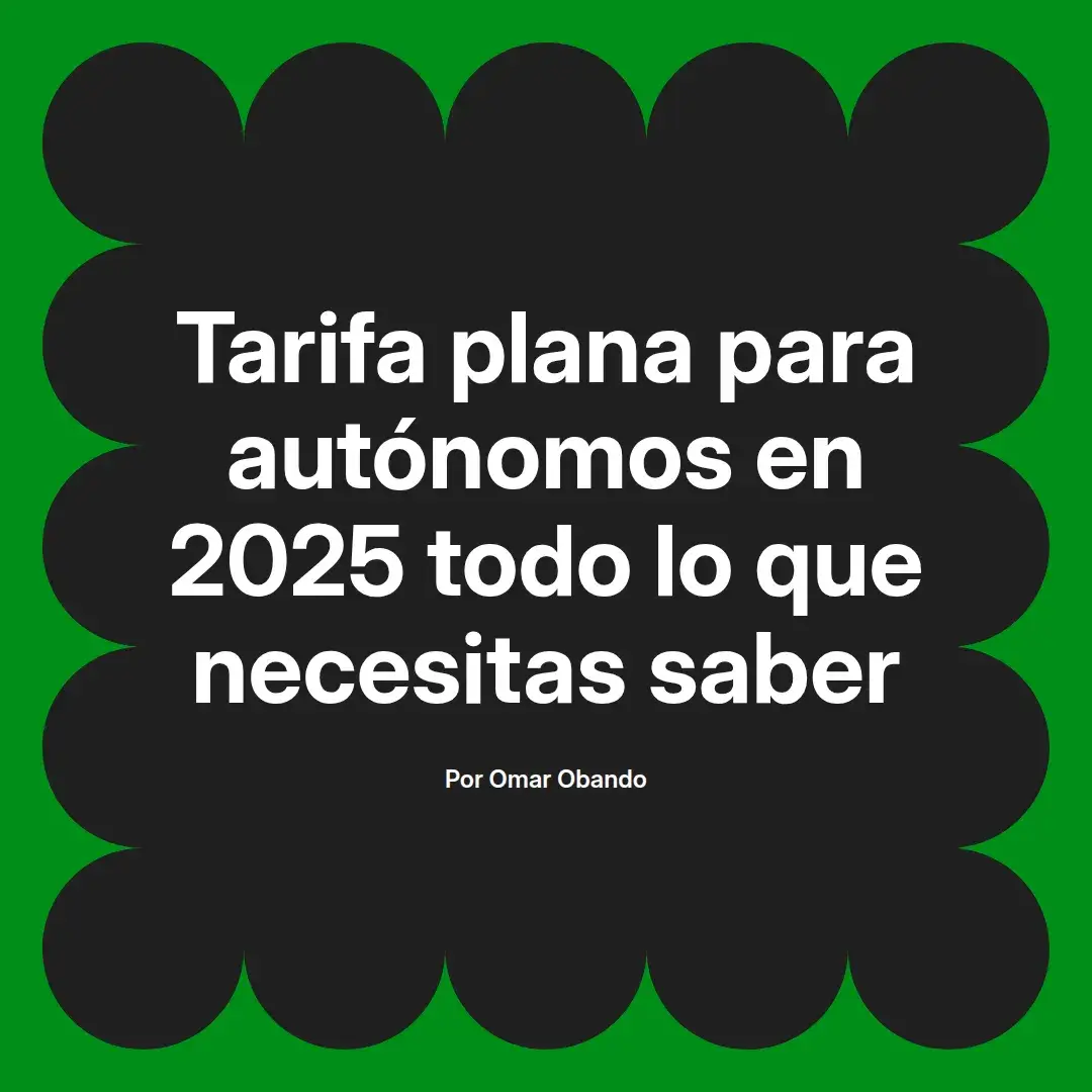 imagen destacada del post con un texto en el centro que dice Tarifa plana para autónomos en 2025 todo lo que necesitas saber y abajo del texto aparece el nombre del autor Omar Obando