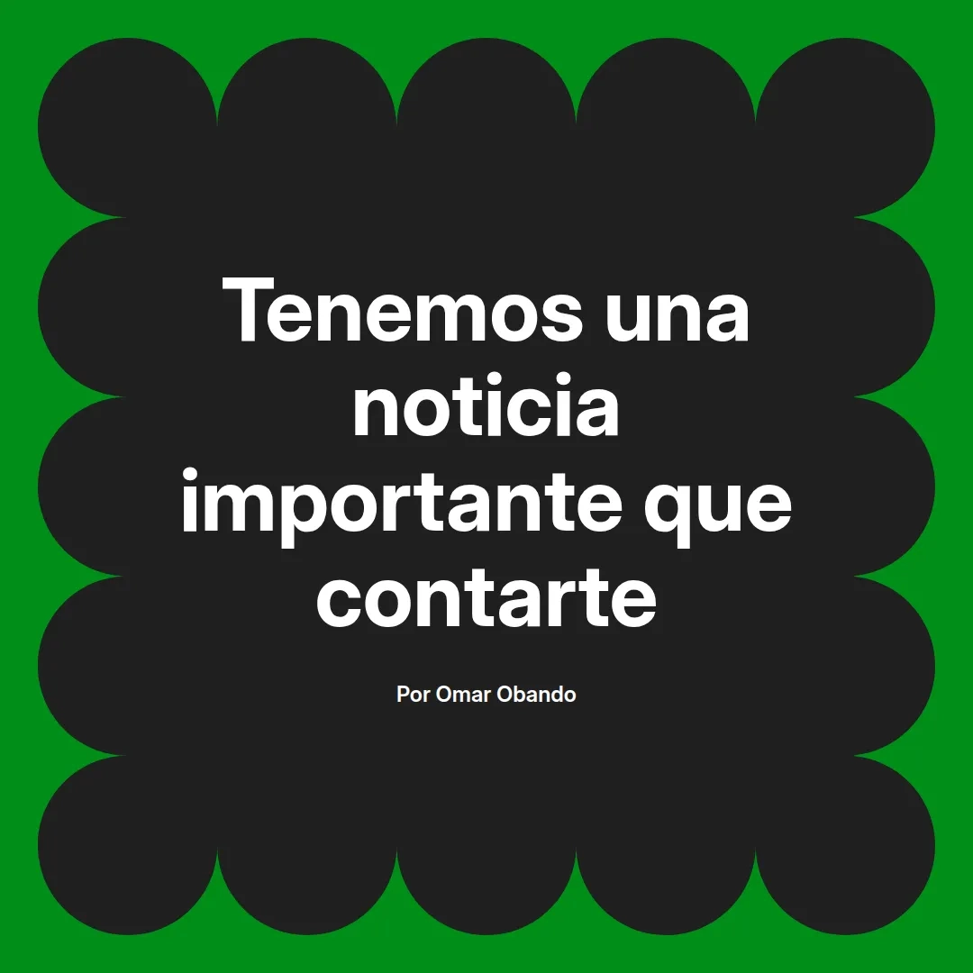 imagen destacada del post con un texto en el centro que dice Tenemos una noticia importante que contarte y abajo del texto aparece el nombre del autor Omar Obando