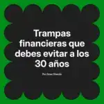 Trampas financieras que debes evitar a los 30 años